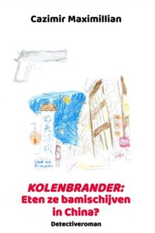 Brave New Books Kolenbrander: Eten Ze Bamischijven In China? - Cazimir Maximillian