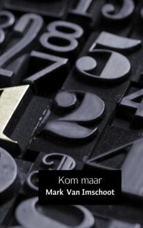 Brave New Books Kom maar - Boek Mark van Imschoot (9402157859)