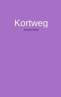 Brave New Books Kortweg - Boek Nesibe Balta (9402126899)