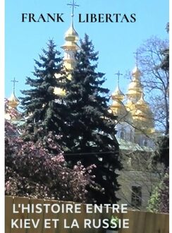 Brave New Books L'Histoire Entre Kiev Et La Russie - Frank Libertas