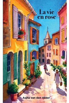 Brave New Books La Vie En Rose - Asjha Van den Akker