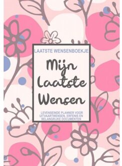Brave New Books Laatste Wensenboekje - Mijn Laatste Wensen - Levenseinde Planner Voor Het Vastleggen Van - Pub Publishing