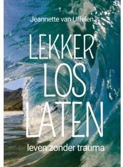 Brave New Books Lekker Los Laten - Jeannette Van Uffelen