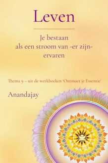 Brave New Books Leven: Je bestaan als een stroom van -er zijn- ervaren - Anandajay _ - ebook