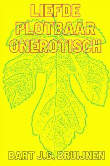 Brave New Books Liefde Plotbaar Onerotisch - Bart J.G. Bruijnen