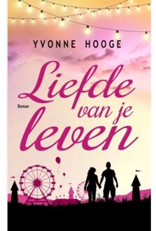 Brave New Books Liefde Van Je Leven - Yvonne Hooge