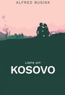 Brave New Books Liefs Uit Kosovo - Alfred Busink