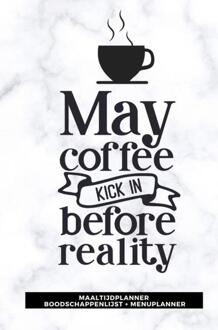 Brave New Books Maaltijdplanner 'May coffee kick in before reality ' - (ISBN:9789464482454)