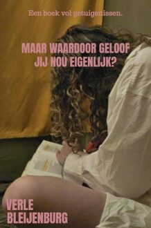 Brave New Books Maar waardoor geloof jij nou eigenlijk? - Verle Bleijenburg - ebook