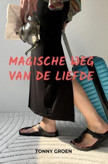 Brave New Books Magische weg van de liefde - Tonny Groen - ebook