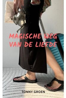 Brave New Books Magische Weg Van De Liefde - Tonny Groen