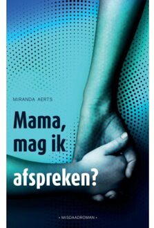 Brave New Books Mama, Mag Ik Afspreken?