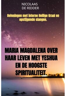 Brave New Books Maria Magdalena Over Haar Leven Met Yeshua En De Hoogste Spiritualiteit. - Nicolaas de Ridder