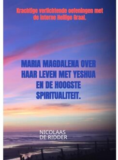 Brave New Books Maria Magdalena Over Haar Leven Met Yeshua En De Hoogste Spiritualiteit. - Nicolaas De Ridder