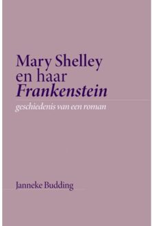 Brave New Books Mary Shelley En Haar Frankenstein - Janneke Budding