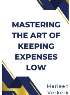 Brave New Books Mastering The Art Of Keeping Expenses Low - Marleen Verkerk