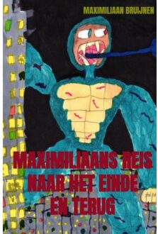 Brave New Books Maximiliaans Reis Naar Het Einde En Terug - Maximiliaan Bruijnen