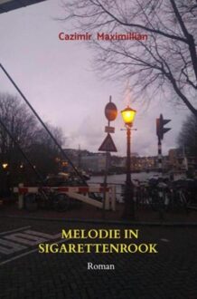 Brave New Books Melodie in sigarettenrook - Cazimir Maximillian - ebook