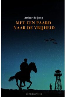 Brave New Books Met Een Paard Naar De Vrijheid - Arthur De Jong