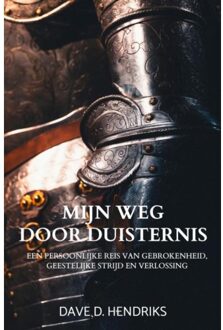 Brave New Books Mijn Weg Door Duisternis - Dave D. Hendriks
