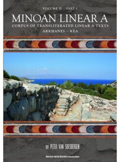 Brave New Books Minoan Linear A, / Volume II, Part 1 - Boek Peter G. van Soesbergen (9402158049)