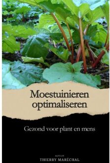 Brave New Books Moestuinieren Optimaliseren - Thierry Maréchal