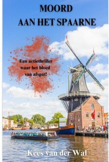 Brave New Books Moord Aan Het Spaarne - Kees Van der Wal