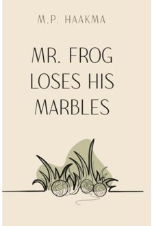 Brave New Books Mr. Frog Loses His Marbles - M. P. Haakma