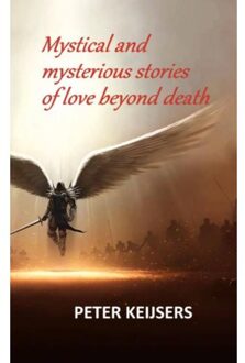 Brave New Books Mystical And Mysterious Stories Of Love Beyond Death - Peter Keijsers