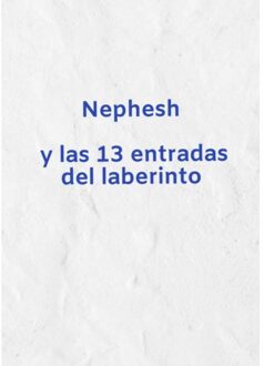 Brave New Books Nephesh Y Las 13 Entradas Del Laberinto - Ramiro Muñoz Carvajal