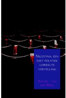 Brave New Books Nicotina, een niet politiek correcte vertelling - Boek Azazel van den Berg (9402172300)