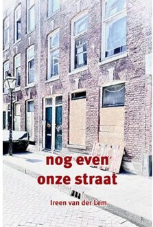 Brave New Books Nog Even Onze Straat - Ireen van der Lem