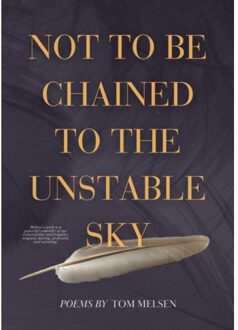 Brave New Books Not To Be Chained To The Unstable Sky - Tom Melsen