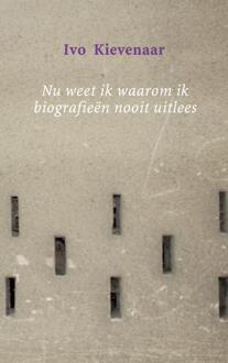 Brave New Books Nu weet ik waarom ik biografieën nooit uitlees - Boek Ivo Kievenaar (9402112162)