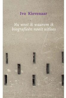 Brave New Books Nu weet ik waarom ik biografieën nooit uitlees - Boek Ivo Kievenaar (9402112162)
