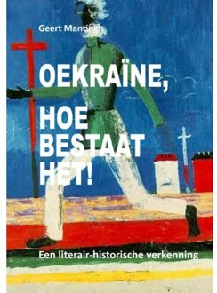 Brave New Books Oekraïne, Hoe Bestaat Het! - Geert Mantingh