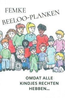 Brave New Books Omdat alle kindjes rechten hebben... - Femke Beeloo-Planken - ebook