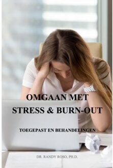 Brave New Books Omgaan Met Stress & Burn-Out - Dr. Randy Roso, Ph.D.