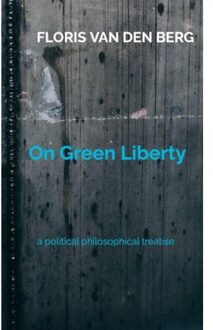 Brave New Books On Green Liberty - Floris Van den Berg