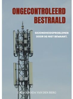 Brave New Books Ongecontroleerd Bestraald - Ing. Jolanda Van den Berg