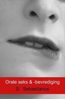 Brave New Books Orale seks & -bevrediging - eBook S. Sebastianus (9402166157)