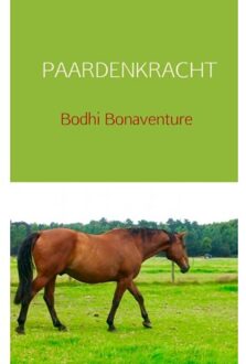 Brave New Books Paardenkracht - Boek Bodhi Bonaventure (940217303X)