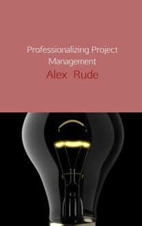 Brave New Books Professionalizing project management - eBook Alex Rude (9402103988)