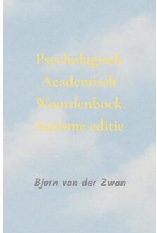 Brave New Books Psychologisch Academisch Woordenboek Autisme Editie - Bjorn Van der Zwan