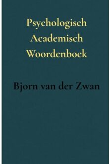 Brave New Books Psychologisch Academisch Woordenboek - Bjorn van der Zwan