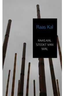 Brave New Books Raas Kal Steekt Van Wal - Raas Kal