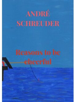 Brave New Books Reasons To Be Cheerful - André Schreuder