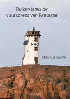 Brave New Books Reizen Langs De Vuurtorens Van Bretagne - Monique Ardon