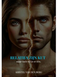 Brave New Books Relaties Zijn Kut (Maar Toch Wil Je Er - Kristel Van den Berg