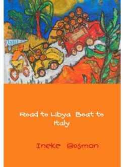 Brave New Books Road To Libya Boat To Italy - Ineke Bosman
